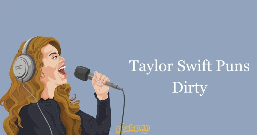 Taylor Swift Puns Dirty