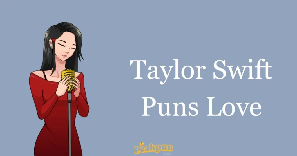Taylor Swift Puns Love