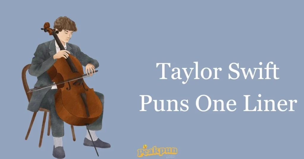 Taylor Swift Puns One Liner