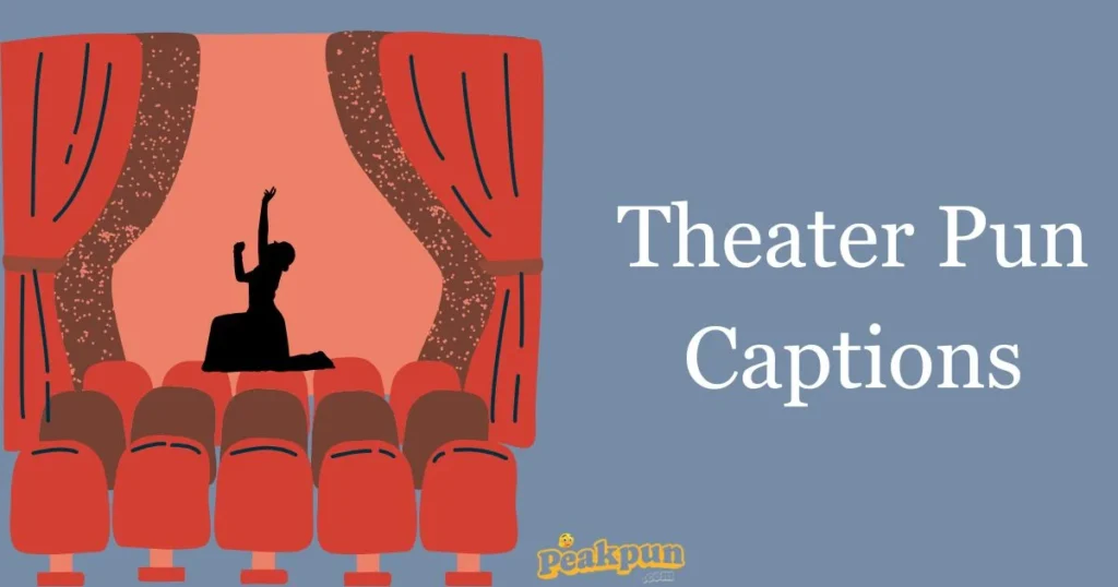 Theater Pun Captions