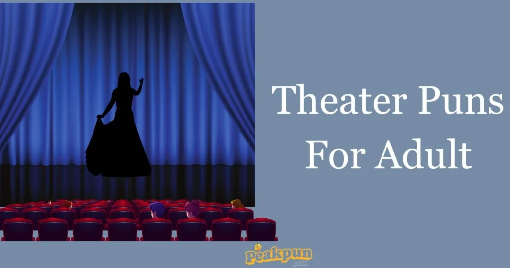 Theater Puns For Adult