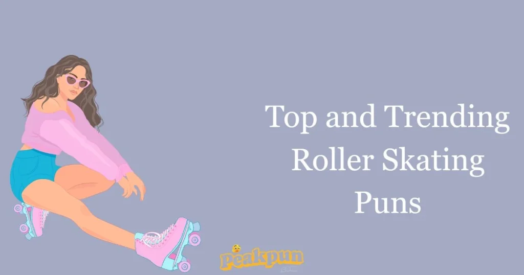 Top And Trending Roller Skating Puns