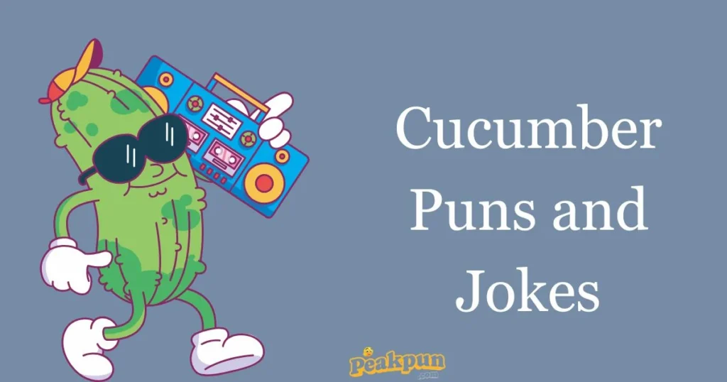 Cucumber Puns And Jokes