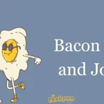 Bacon Puns And Jokes