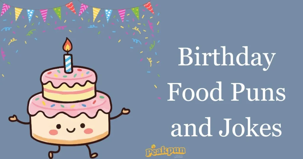 Birthday Food Puns And Jokes