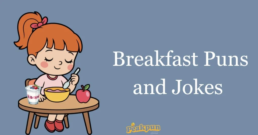 Breakfast Puns And Jokes