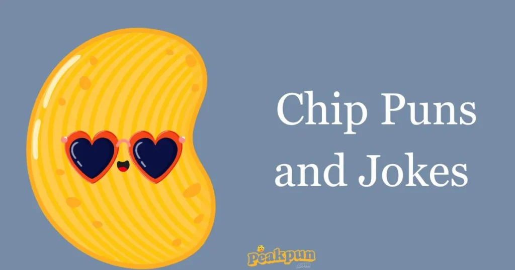 Chip Puns And Jokes