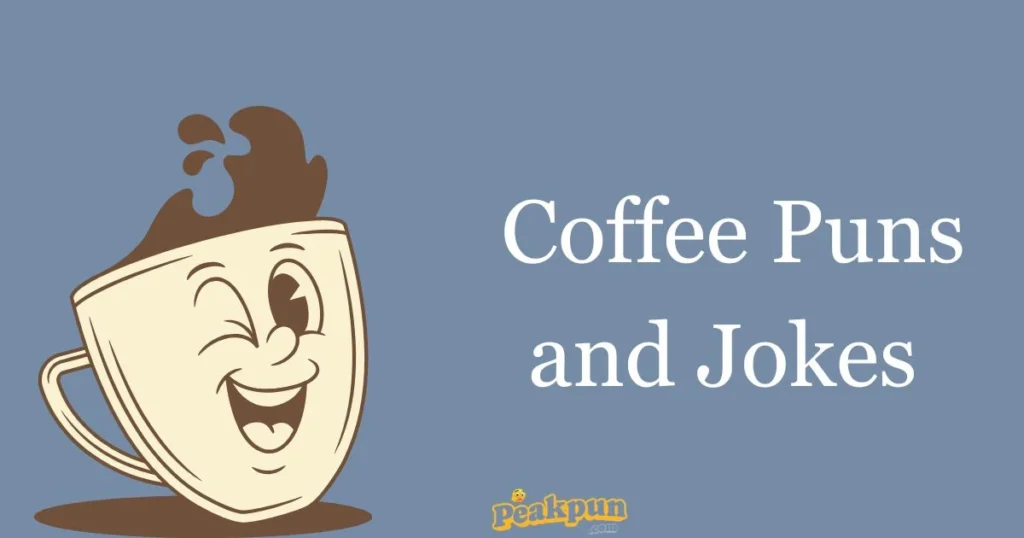 Coffee Puns And Jokes