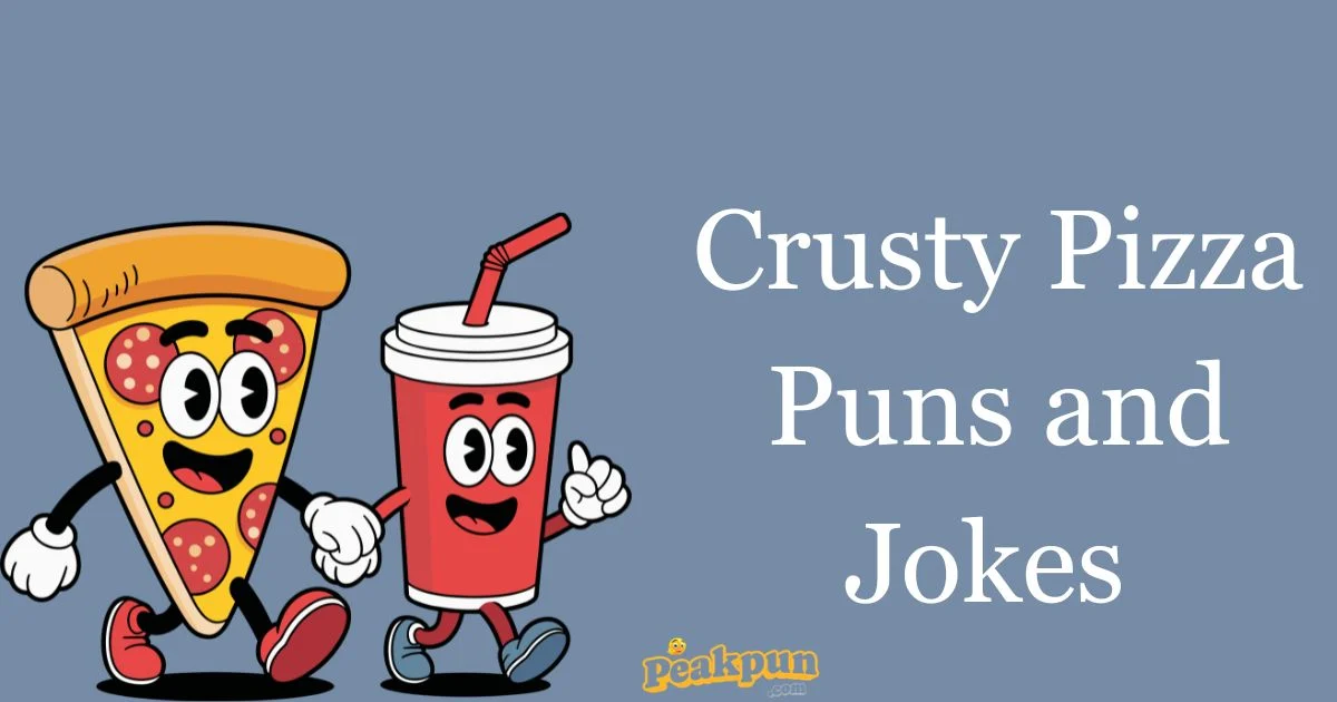 Crusty Pizza Puns And Jokes