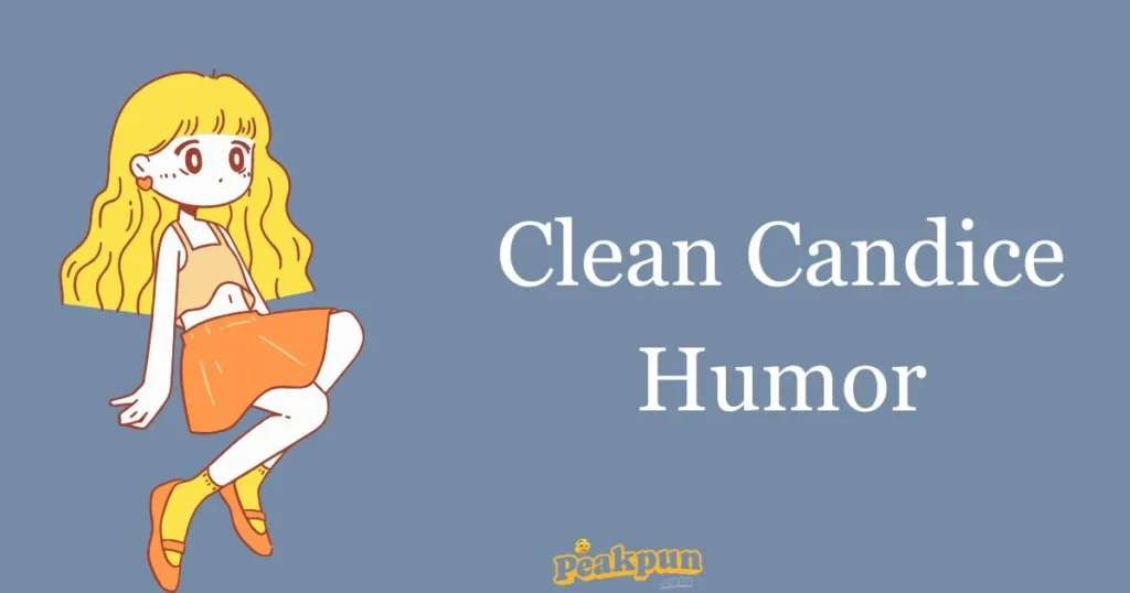 Clean Candice Humor