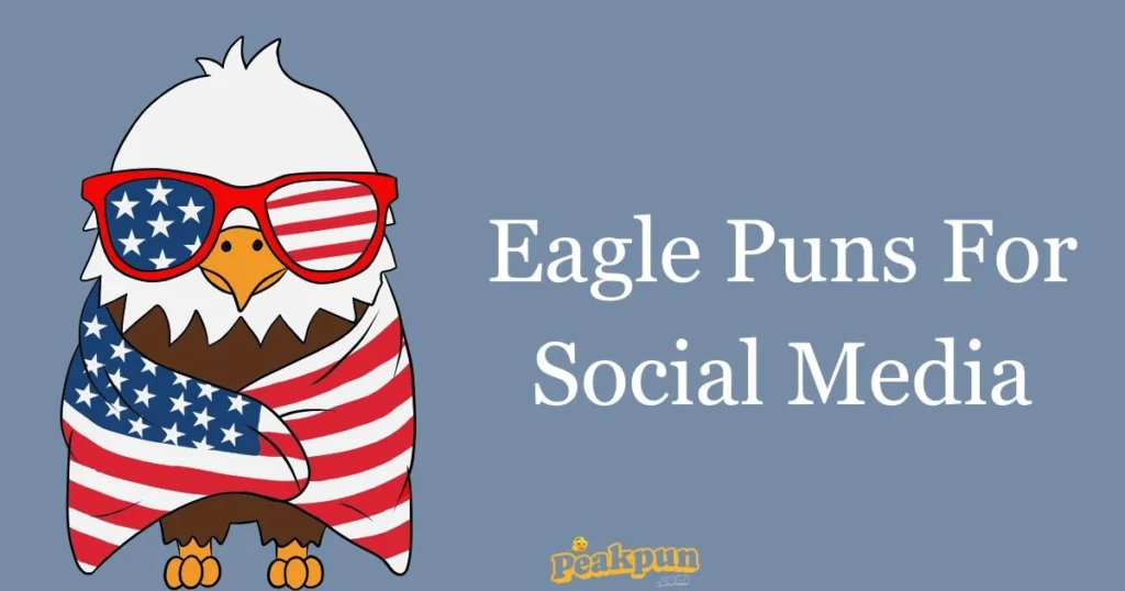 Eagle Puns For Social Media