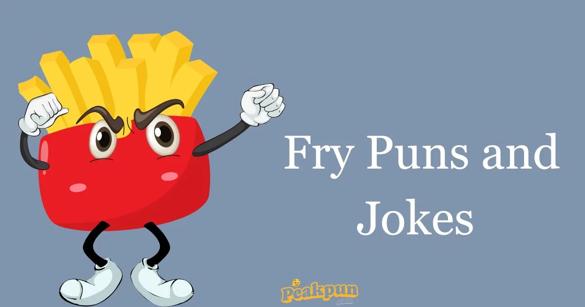 Fry Puns And Jokes