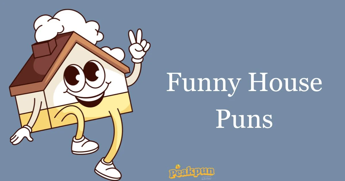 Funny House Puns 1
