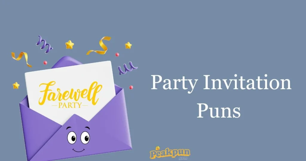 Party Invitation Puns 1