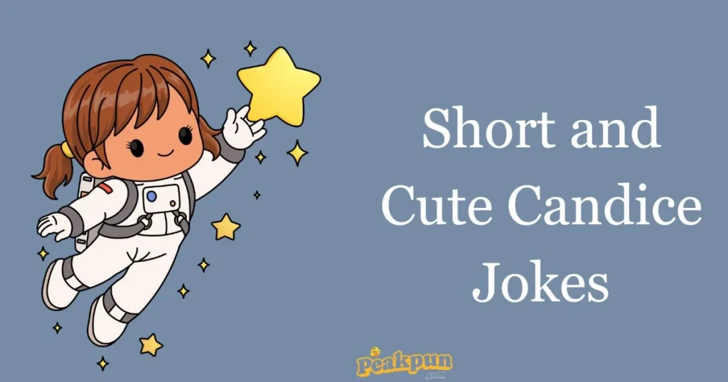 Short And Cute Candice Jokes