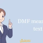 Dmf Meaning In Text