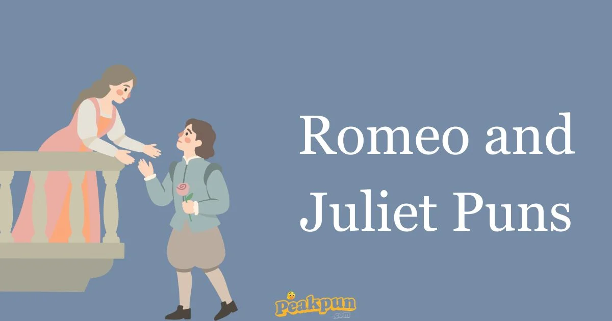 Romeo And Juliet Puns