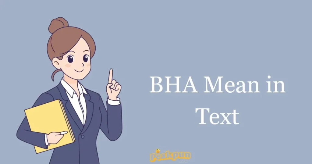Bha Mean In Text