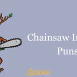 Chainsaw Invented Puns