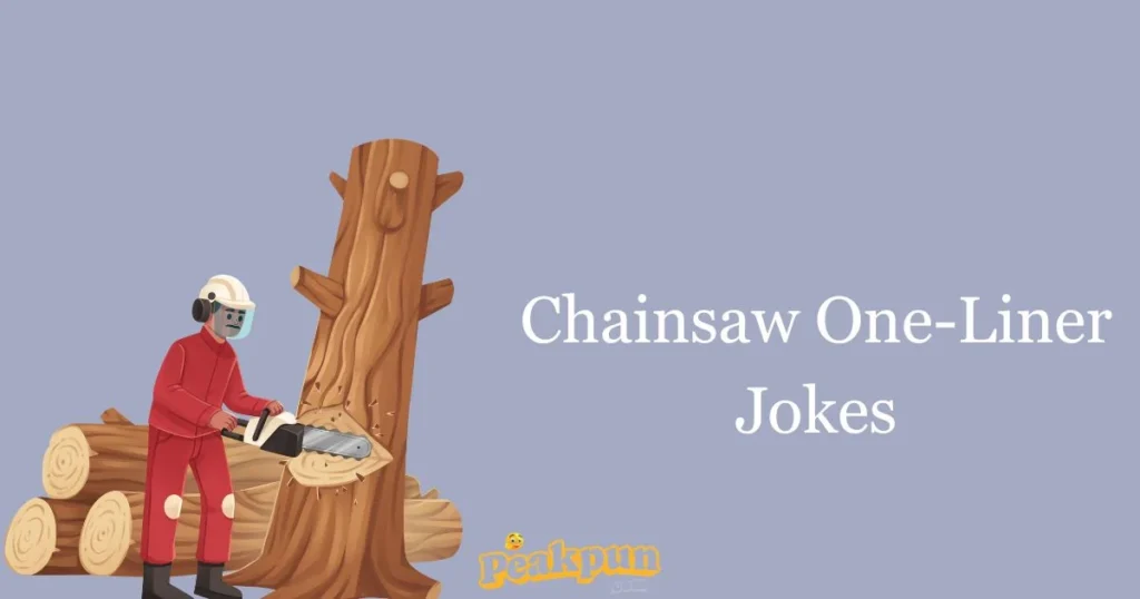 Chainsaw One Liner Jokes