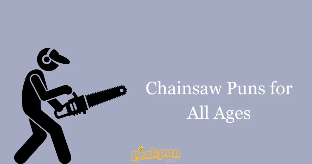 Chainsaw Puns For All Ages