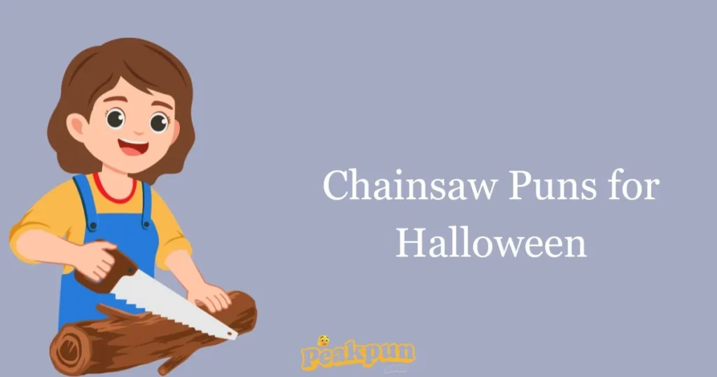 Chainsaw Puns For Halloween