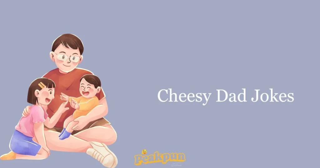 Cheesy Dad Jokes
