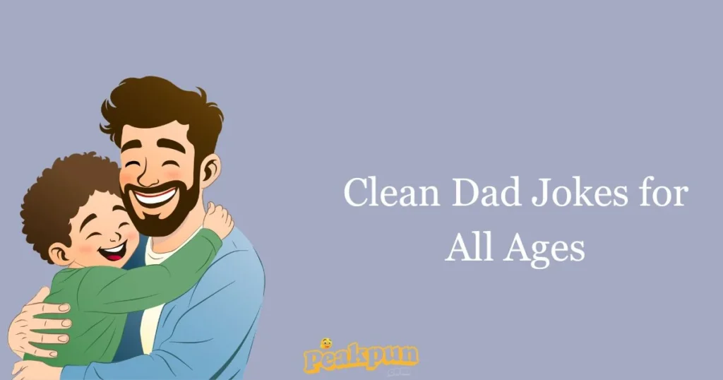 Clean Dad Jokes For All Ages