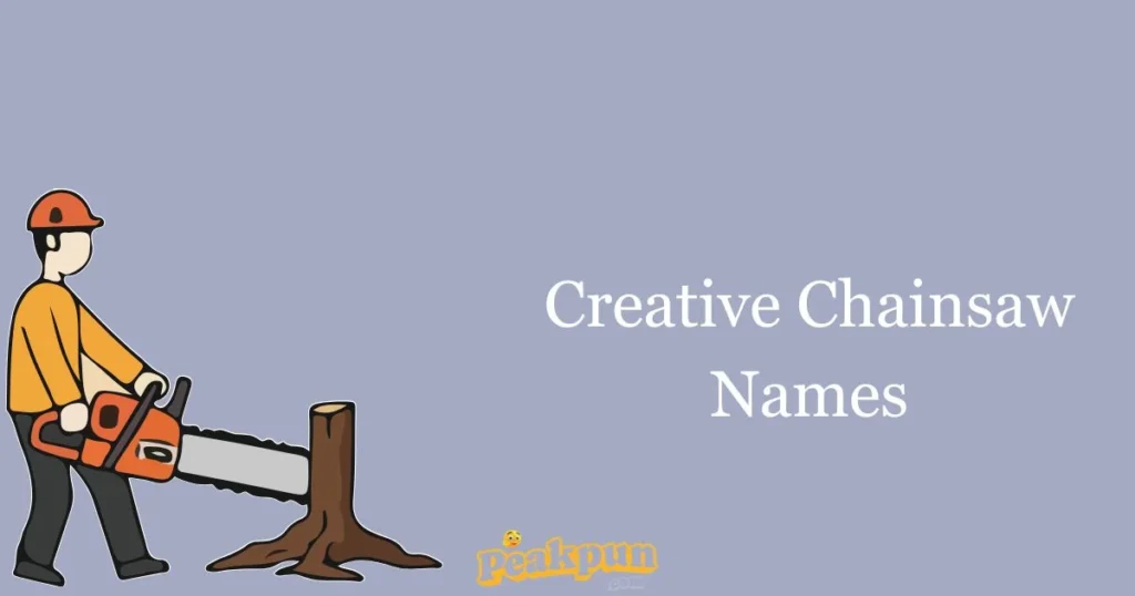 Creative Chainsaw Names