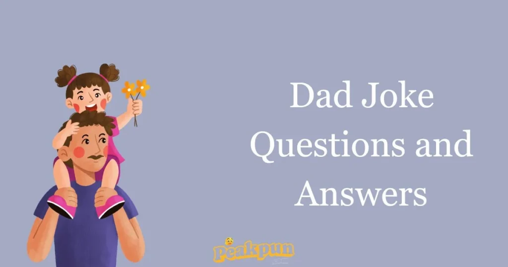 Dad Joke Questions And Answers
