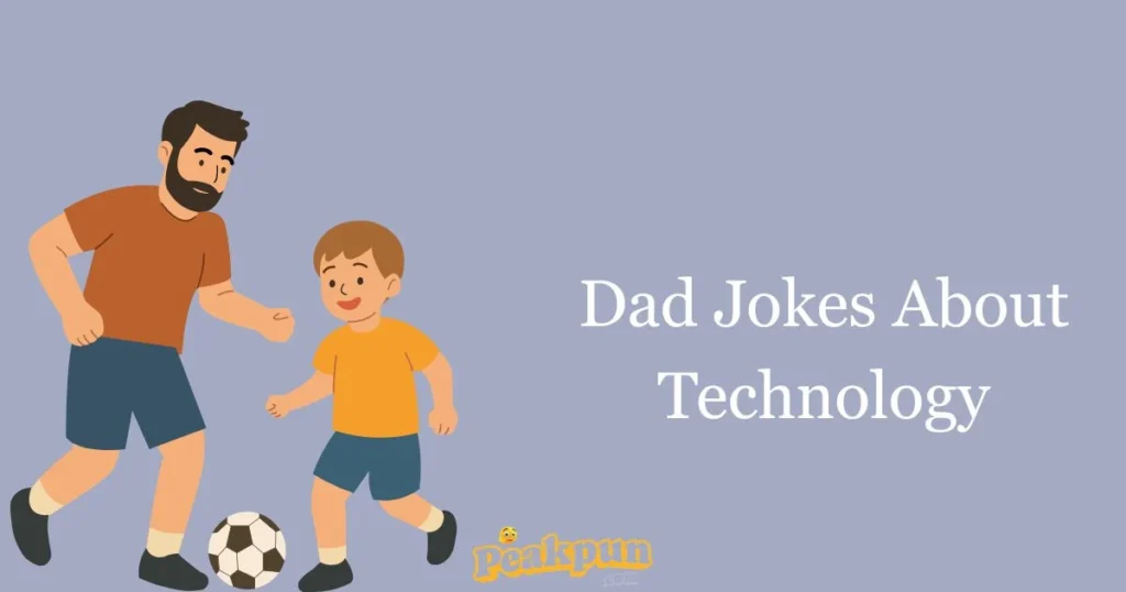 Dad Jokes About Technology