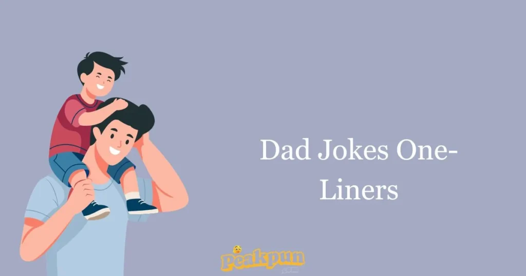 Dad Jokes One Liners