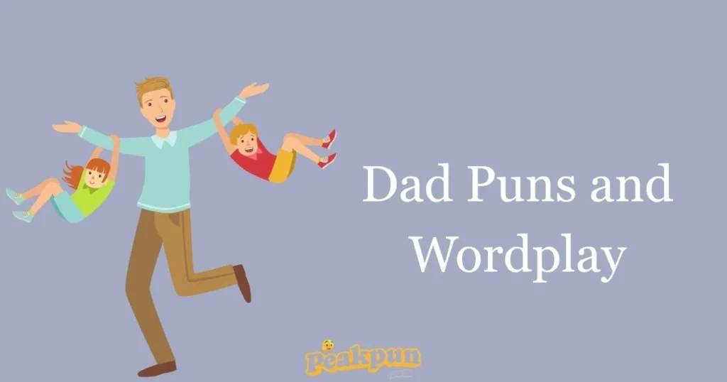 Dad Puns And Wordplay