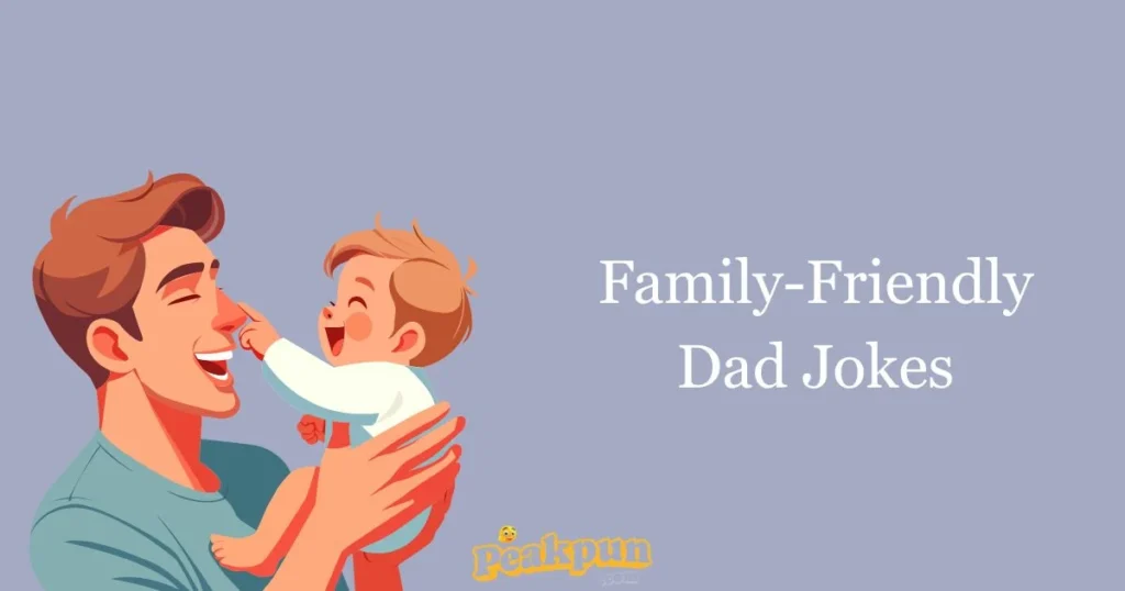 Family Friendly Dad Jokes