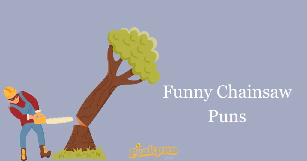 Funny Chainsaw Puns