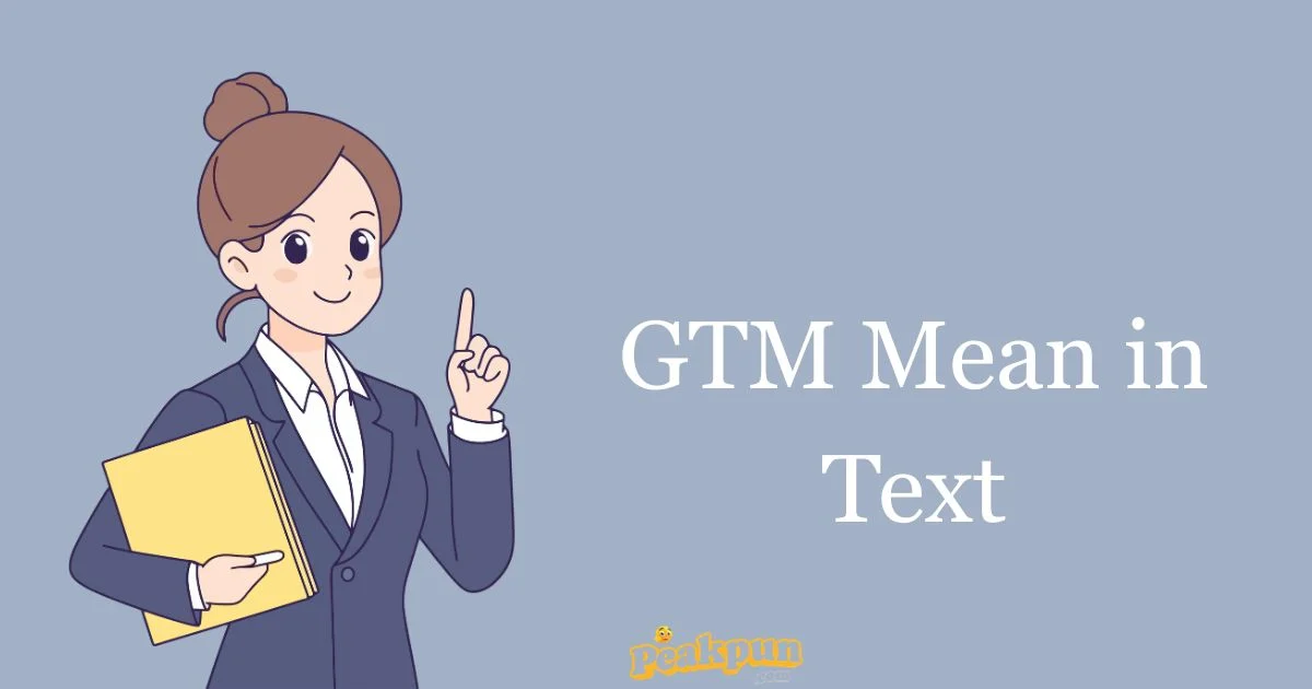 Gtm Mean In Text
