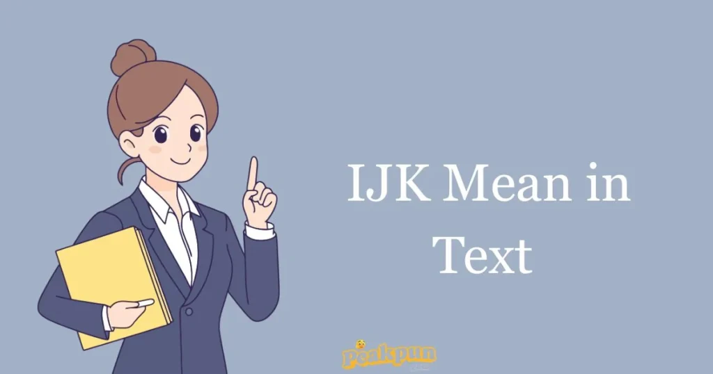 Ijk Mean In Text