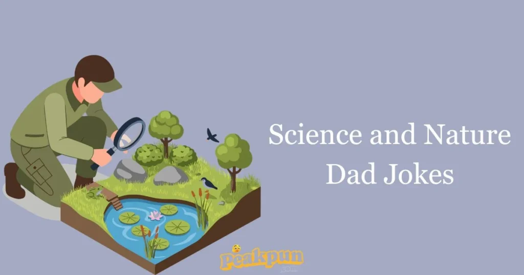 Science And Nature Dad Jokes