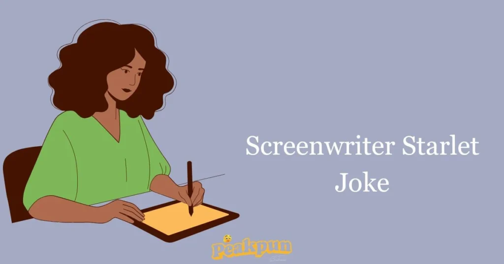 Screenwriter Starlet Joke