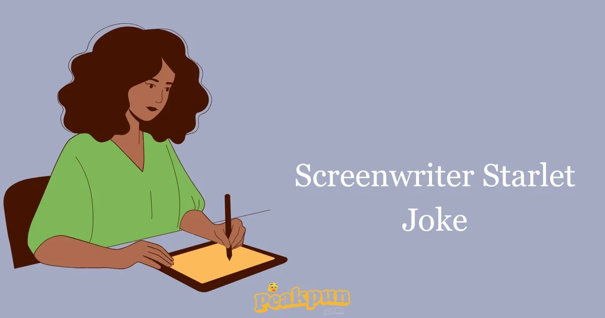 Screenwriter Starlet Joke