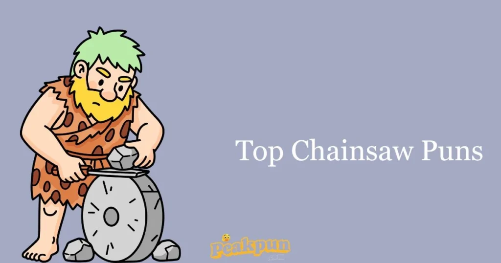 Top Chainsaw Puns