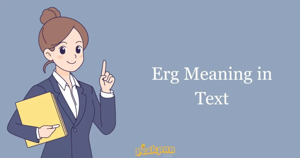Erg Meaning In Text