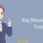 Erg Meaning In Text